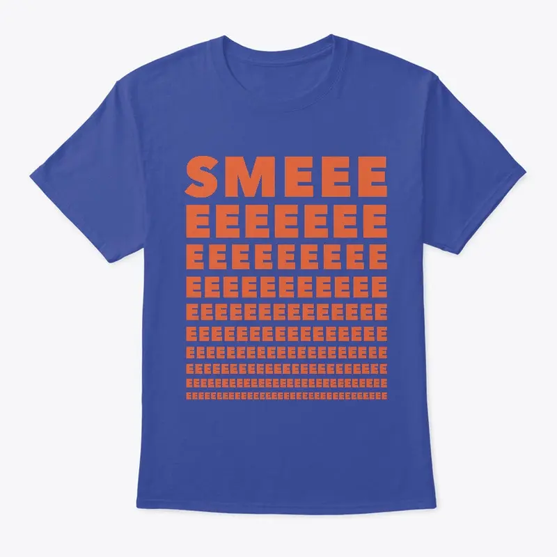 SMEEEEEEEEEEEEEEEEEEE Shirt